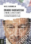 Draghi vademecum. La fine del governo da contatto. Le sfide del Paese tra dinamiche politiche e districamenti sul fronte costituzionale libro di Lucarella Angelo