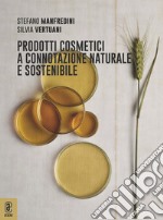 Prodotti cosmetici a connotazione naturale e sostenibile libro