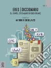 ERES diccionario. del Español Especializado en Redes Sociales libro