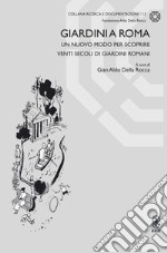 Giardini a Roma. Un nuovo modo per scoprire venti secoli di giardini romani