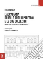 L'Accademia di Belle Arti di Palermo e le sue collezioni. Progetto di allestimento museografico libro