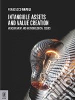 Intangible assets and value creation. Measurement and methodological issues libro