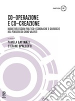 Co-operazione e co-creazione. Nuove riflessioni politico-economiche e giuridiche nel pensiero di Ghino Valenti libro