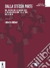 Dalla stessa parte. Nel ricordo del 23 maggio 1992 ed in memoria di tutte le vittime delle mafie libro di Buscema L. (cur.)