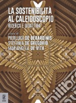 La sostenibilità al caleidoscopio. Ricerca e didattica libro