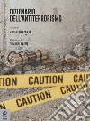 Dizionario dell'antiterrorismo libro