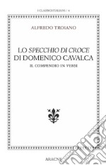 Lo specchio di Croce di Domenico Cavalca. Il compendio in versi. Ediz. critica