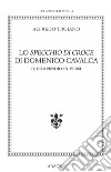 Lo specchio di Croce di Domenico Cavalca. Il compendio in versi. Ediz. critica libro di Troiano Alfredo