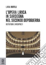 L'opera lirica in Sardegna nel secondo dopoguerra. Repertori e interpreti