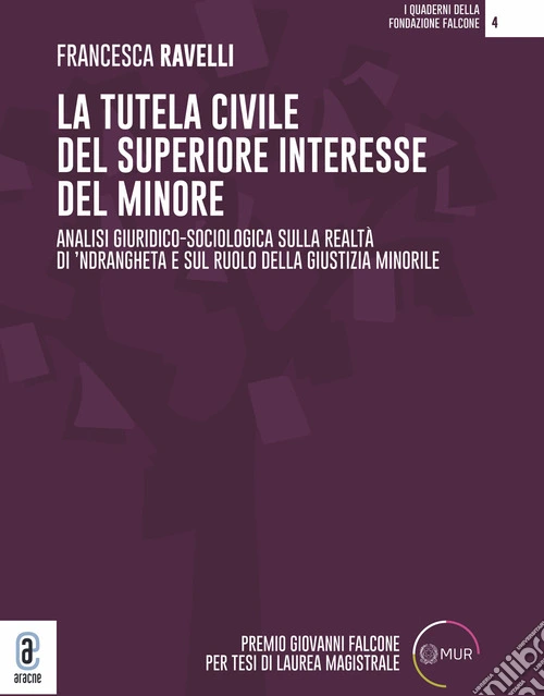 La tutela civile del superiore interesse del minore. Analisi giuridico-sociologica sulla realtà di 'ndrangheta e sul ruolo della giustizia minorile
