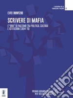 Scrivere di mafia. «L'Ora» di Palermo tra politica, cultura e istituzioni (1974-75) libro