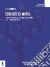 Scrivere di mafia. «L'Ora» di Palermo tra politica, cultura e istituzioni (1974-75) libro di Dovizio Ciro