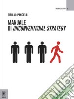 Manuale di unconventional strategy