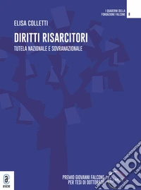 Diritti risarcitori. Tutela nazionale e sovranazionale libro