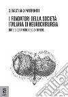 I fondatori della società italiana di neurochirurgia. Note biografiche e scientifiche libro