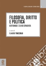 Filosofia, diritto e politica. Bertrando e Silvio Spaventa libro