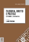 Filosofia, diritto e politica. Bertrando e Silvio Spaventa libro