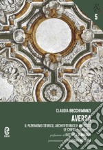 Aversa. Il patrimonio storico, architettonico e artistico. Vol. 1: Le chiese libro