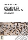 Applicazioni del controllo di qualità. Gestione ed evoluzione libro