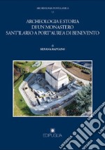 Archeologia e storia di un monastero Sant'Ilario a Port'Aurea di Benevento