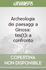 Archeologia dei paesaggi a Ginosa: tes(t)i a confronto libro