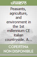 Peasants, agriculture, and environment in the 1st millennium CE italian countryside. A Bayesian approach libro
