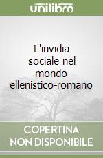 L'invidia sociale nel mondo ellenistico-romano libro