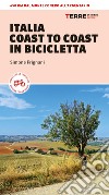 Italia coast to coast in bicicletta. 450 km dal monte Conero all'Argentario libro di Frignani Simone