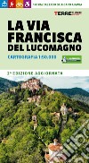 La via Francisca del Lucomagno. Cartografia 1:50.000 libro di Conte Alberto Giovannelli Marco