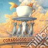 Coraggioso come un topo. Ediz. a colori libro