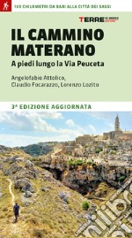 Il cammino materano. A piedi lungo la Via Peuceta libro