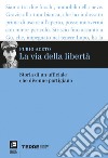 La via della libertà. Storia di un ufficiale che divenne partigiano libro