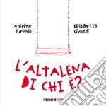 L'altalena di chi è? Ediz. a colori libro