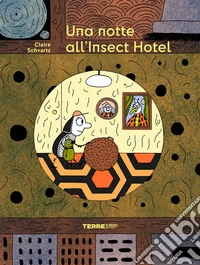 Una notte all'Insect Hotel. Ediz. a colori libro