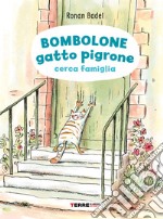 Bombolone gatto pigrone cerca famiglia. Ediz. illustrata libro