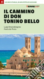 Il cammino di don Tonino Bello. 400 km in Puglia, da Molfetta ad Alessano libro