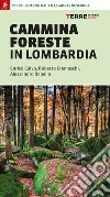 CamminaForeste in Lombardia 750 chilometri dal Po al monte Resegone libro