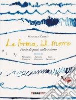 La forma del mare. Poesie di pesci, stelle e sirene libro