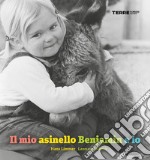 Il mio asinello Benjamin e io. Ediz. illustrata libro