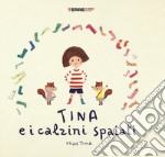 Tina e i calzini spaiati. Ediz. a colori libro