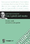 Con i piedi nel vuoto. Giorni lenti accanto a mio padre libro di Innocenti Gervasio