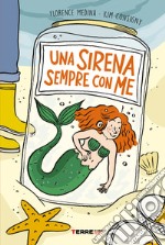 Una sirena sempre con me. Ediz. illustrata libro