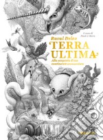 Terra ultima. Alla scoperta di un continente sconosciuto libro