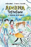 Adelina Testafina e i fantasmi di primavera libro