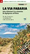 La Via Fabaria. 300 km in cammino da Agrigento a Randazzo. A piedi alla scoperta della Sicilia orientale libro