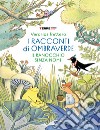 I racconti di ombraverde. Il ranocchio senza nome. Ediz. a colori libro