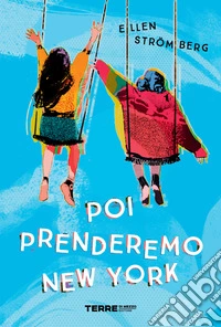 Poi prenderemo New York