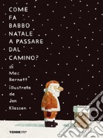 Come fa Babbo Natale a passare dal camino? Ediz. a colori libro