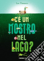 C'è un mostro nel lago? Ediz. a colori libro