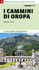 I cammini di Oropa. 4 percorsi verso uno dei santuari più amati libro